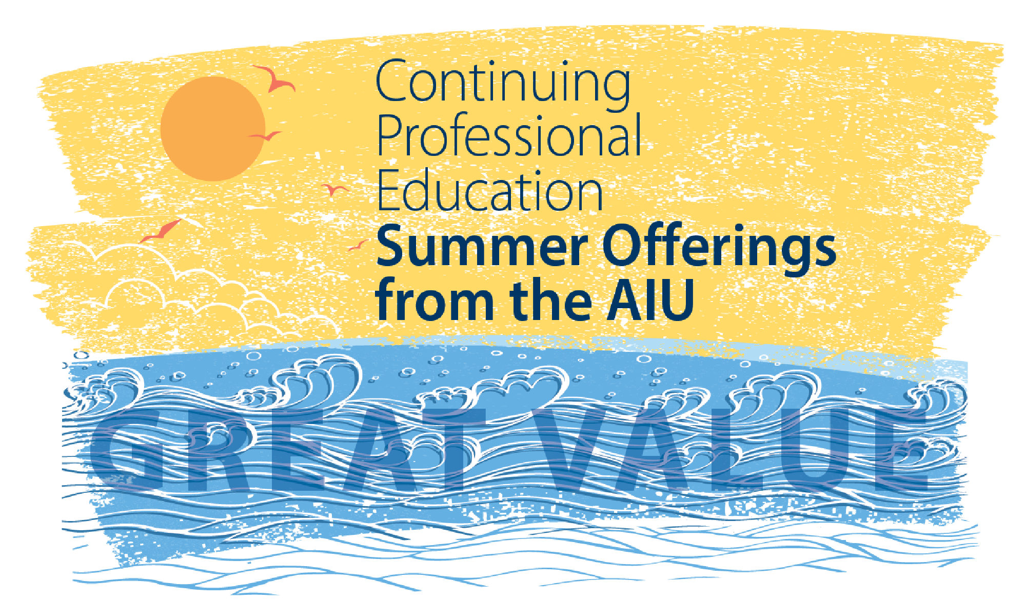 Continuing Professional Education Summer Offerings from the AIU -- Great Value